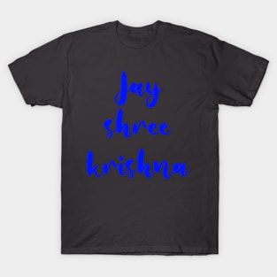 Jai shree krishna for Krishna lovers T-Shirt